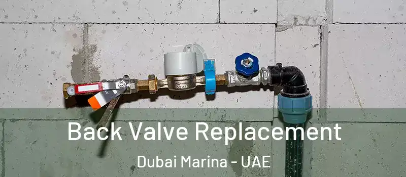  Back Valve Replacement Dubai Marina - UAE