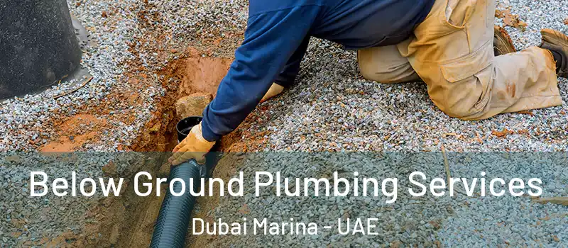  Below Ground Plumbing Services Dubai Marina - UAE