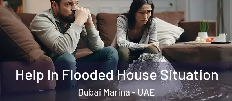  Help In Flooded House Situation Dubai Marina - UAE