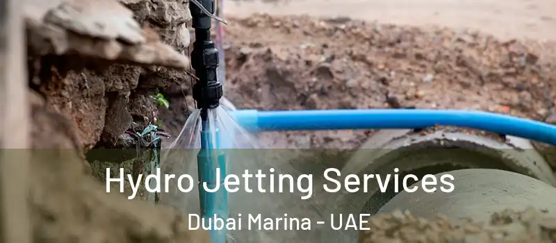  Hydro Jetting Services Dubai Marina - UAE