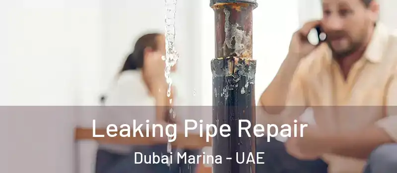  Leaking Pipe Repair Dubai Marina - UAE