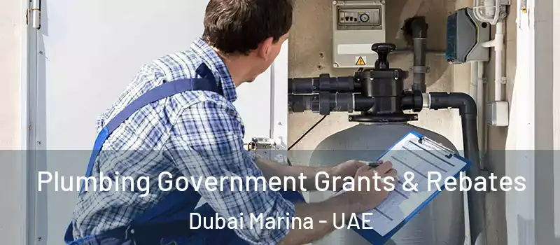  Plumbing Government Grants & Rebates Dubai Marina - UAE