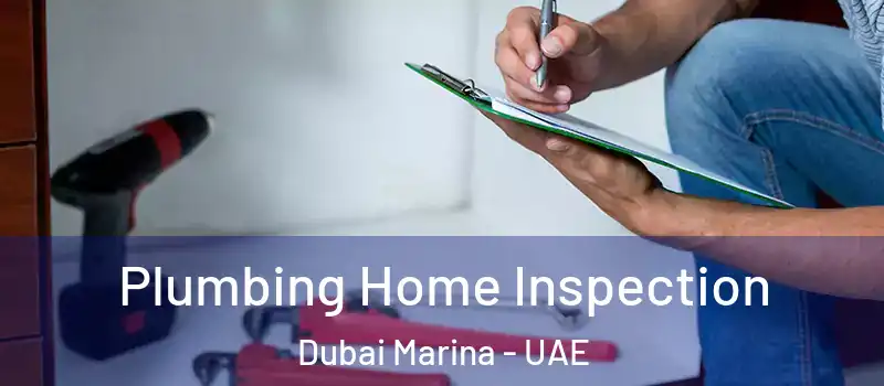  Plumbing Home Inspection Dubai Marina - UAE
