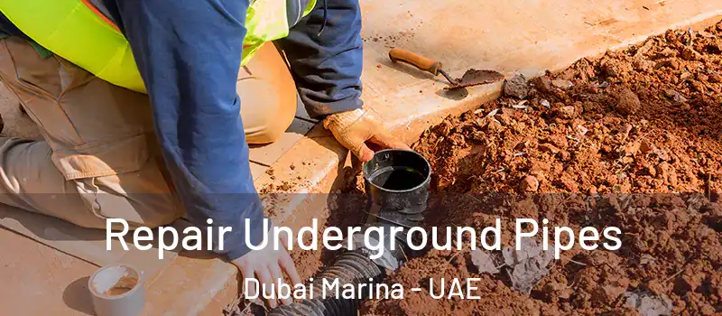  Repair Underground Pipes Dubai Marina - UAE