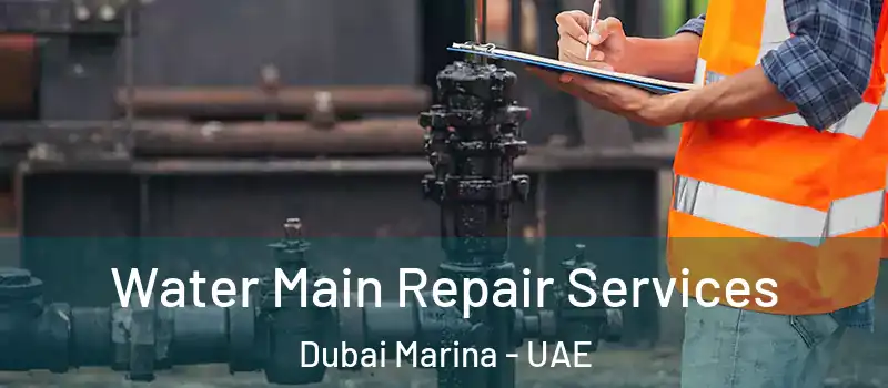  Water Main Repair Services Dubai Marina - UAE