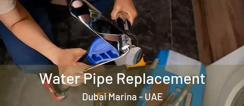  Water Pipe Replacement Dubai Marina - UAE