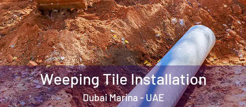  Weeping Tile Installation Dubai Marina - UAE
